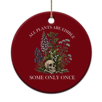 Funny Botanical Skull Dark Humor Ceramic Ornament All Plants Are Edible Some Only Once