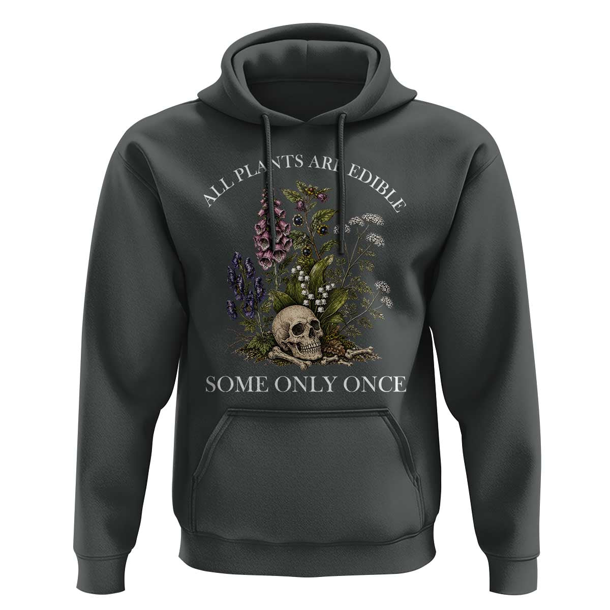 Funny Botanical Skull Dark Humor Hoodie All Plants Are Edible Some Only Once