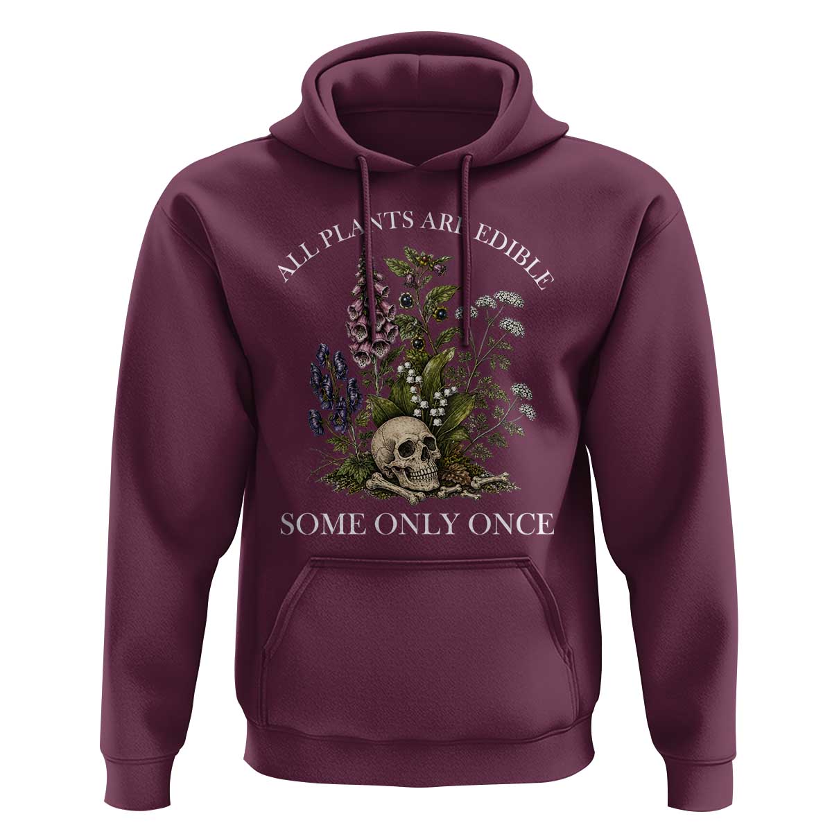 Funny Botanical Skull Dark Humor Hoodie All Plants Are Edible Some Only Once