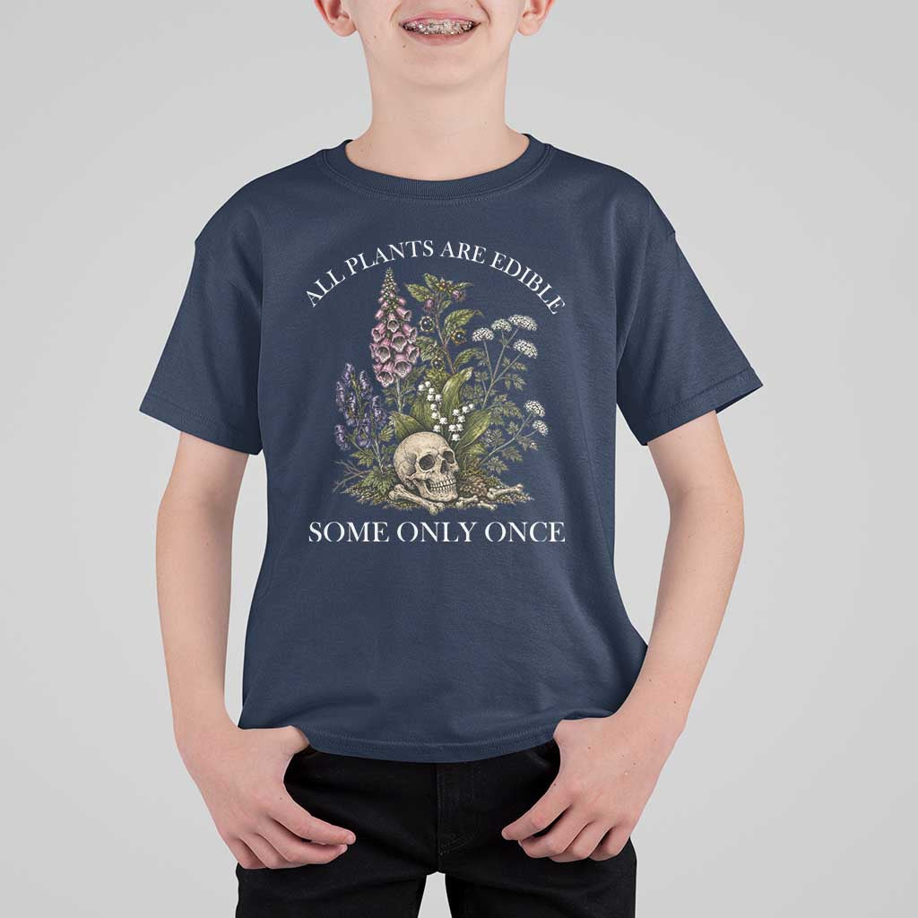 Funny Botanical Skull Dark Humor T Shirt For Kid All Plants Are Edible Some Only Once