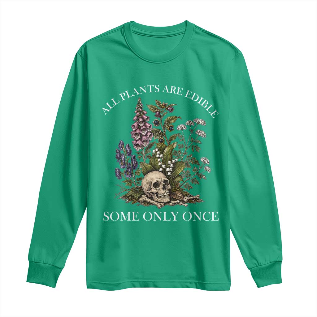 Funny Botanical Skull Dark Humor Long Sleeve Shirt All Plants Are Edible Some Only Once