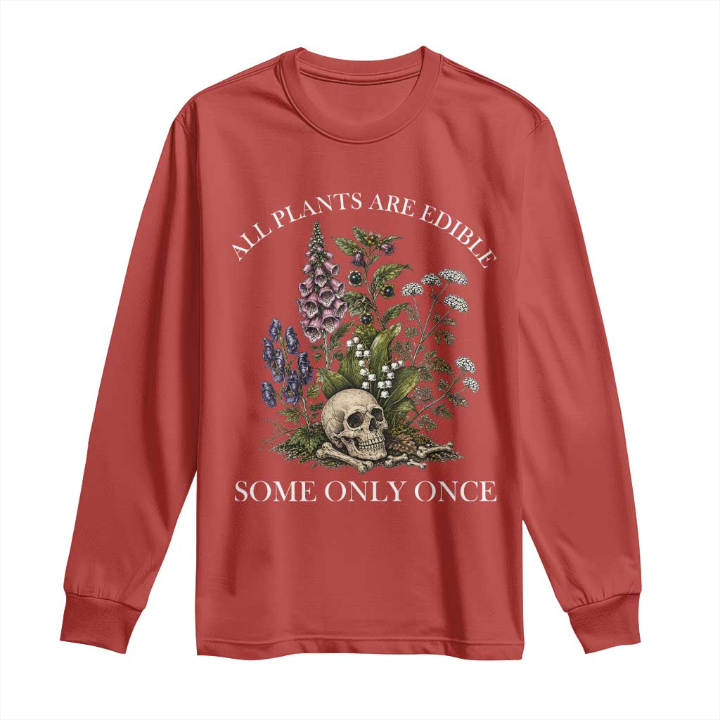 Funny Botanical Skull Dark Humor Long Sleeve Shirt All Plants Are Edible Some Only Once