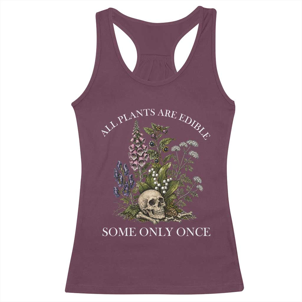 Funny Botanical Skull Dark Humor Racerback Tank Top All Plants Are Edible Some Only Once