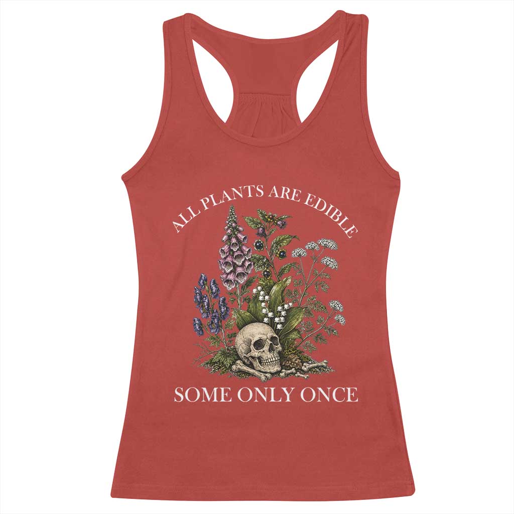 Funny Botanical Skull Dark Humor Racerback Tank Top All Plants Are Edible Some Only Once