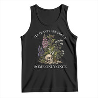 Funny Botanical Skull Dark Humor Tank Top All Plants Are Edible Some Only Once