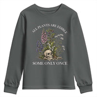 Funny Botanical Skull Dark Humor Youth Sweatshirt All Plants Are Edible Some Only Once