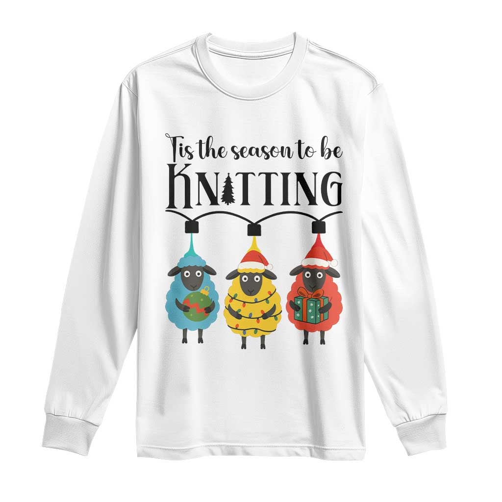 Tis The Season To Be Knitting Long Sleeve Shirt Christmas Gift - Wonder Print Shop
