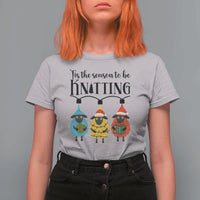 Tis The Season To Be Knitting T Shirt For Women Christmas Gift - Wonder Print Shop