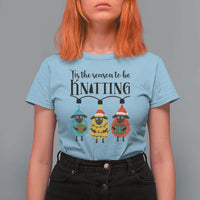Tis The Season To Be Knitting T Shirt For Women Christmas Gift - Wonder Print Shop