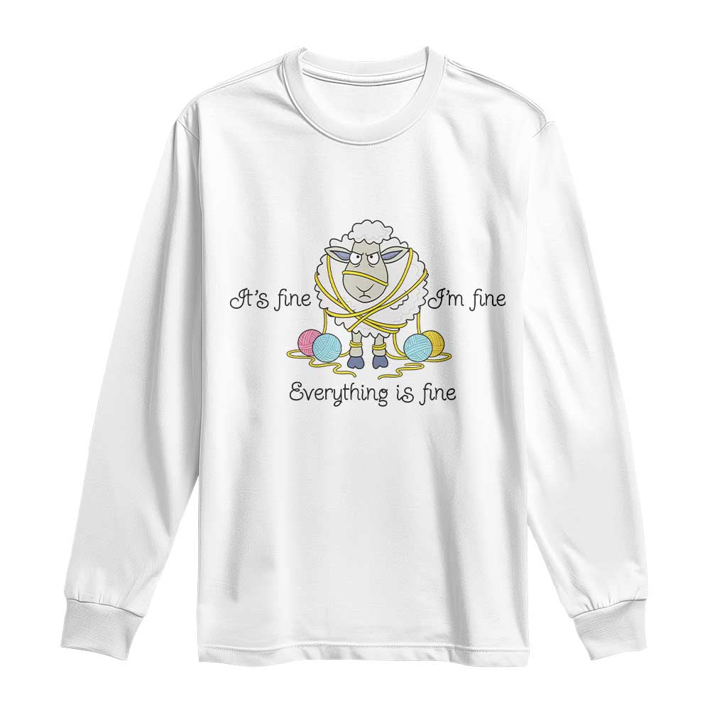 Its Fine I am Fine Everything Is Fine Long Sleeve Shirt Funny Sheep Yarn Chaos - Wonder Print Shop