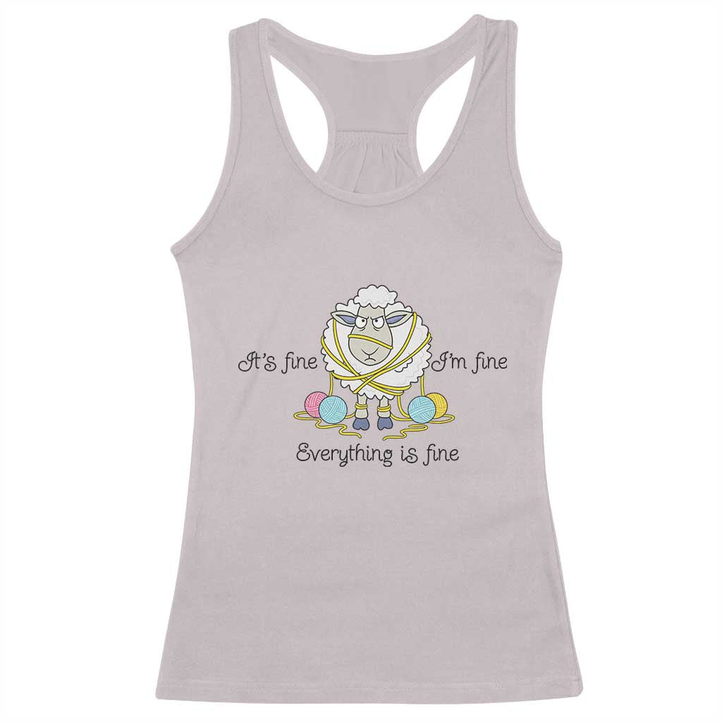 Its Fine I am Fine Everything Is Fine Racerback Tank Top Funny Sheep Yarn Chaos - Wonder Print Shop
