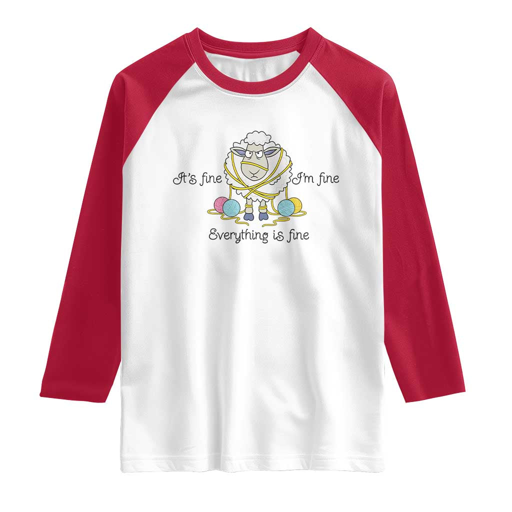 Its Fine I am Fine Everything Is Fine Raglan Shirt Funny Sheep Yarn Chaos - Wonder Print Shop