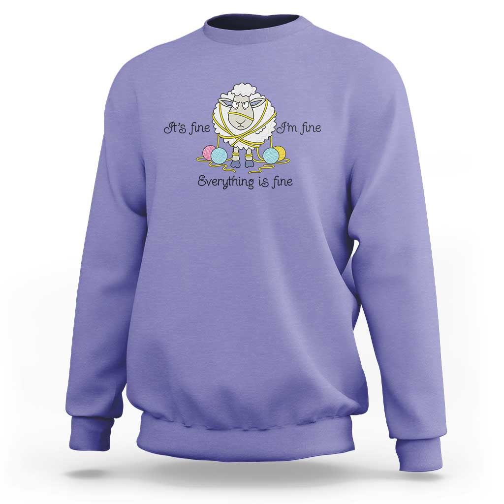 Its Fine I am Fine Everything Is Fine Sweatshirt Funny Sheep Yarn Chaos - Wonder Print Shop