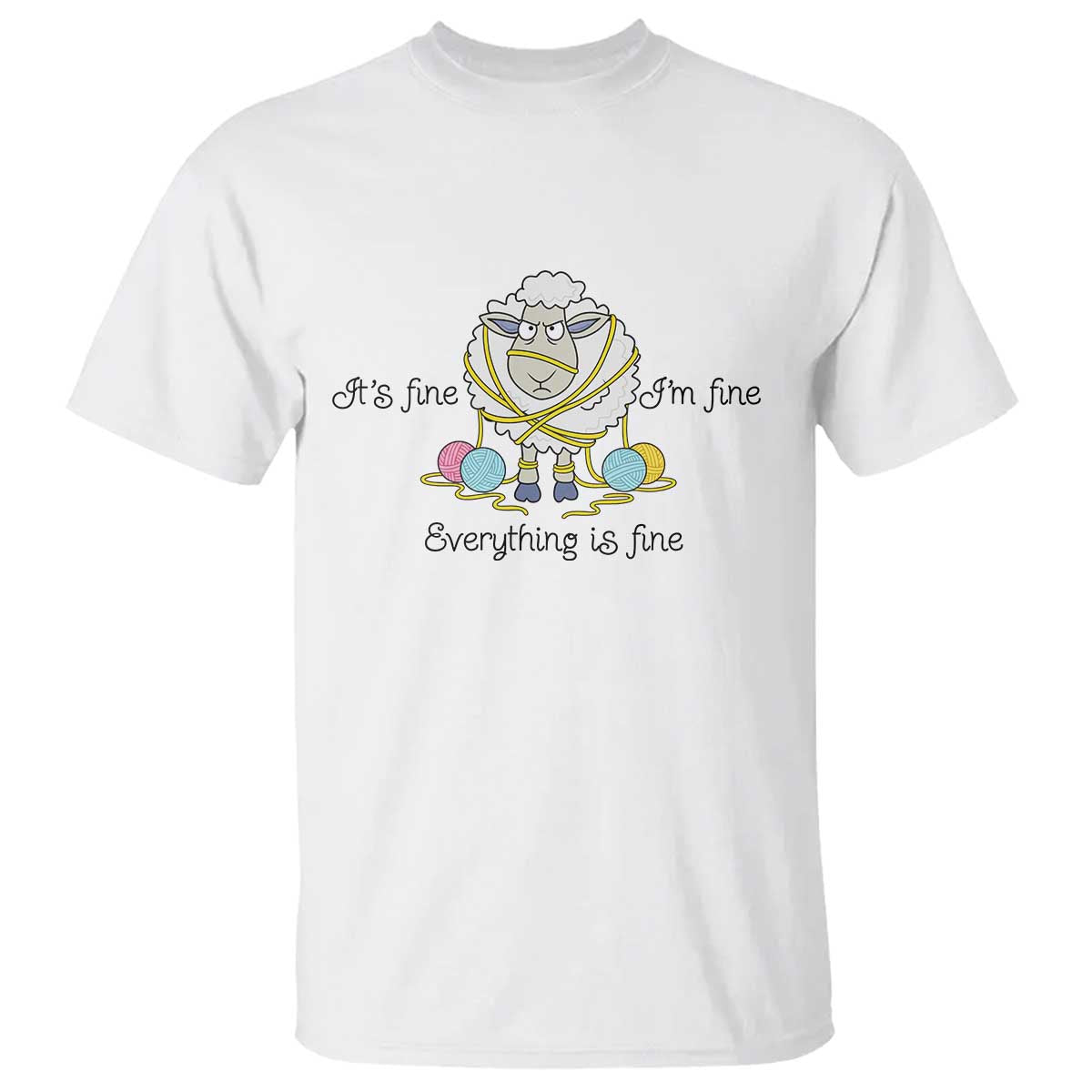 Its Fine I am Fine Everything Is Fine T Shirt Funny Sheep Yarn Chaos - Wonder Print Shop