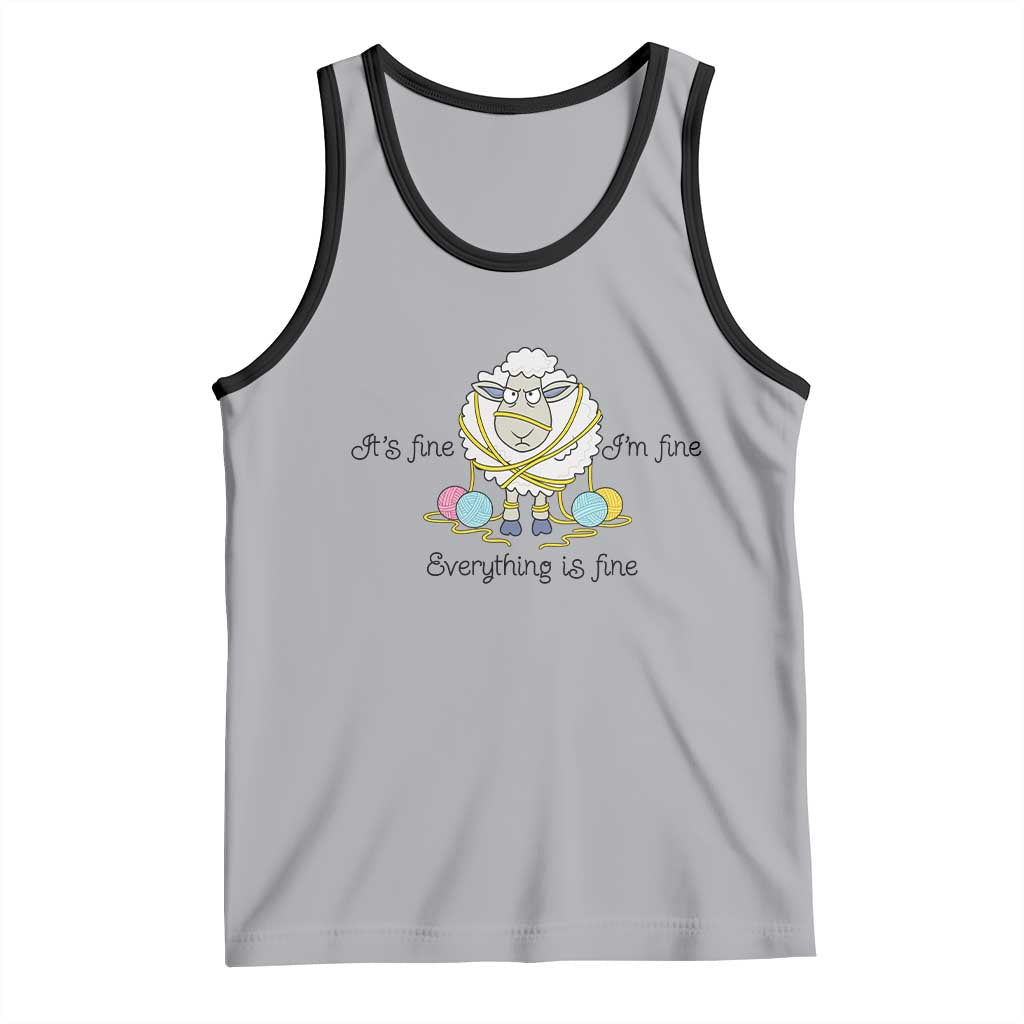 Its Fine I am Fine Everything Is Fine Tank Top Funny Sheep Yarn Chaos - Wonder Print Shop