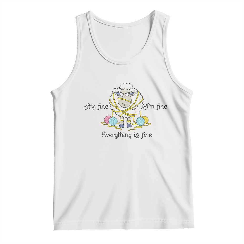 Its Fine I am Fine Everything Is Fine Tank Top Funny Sheep Yarn Chaos - Wonder Print Shop
