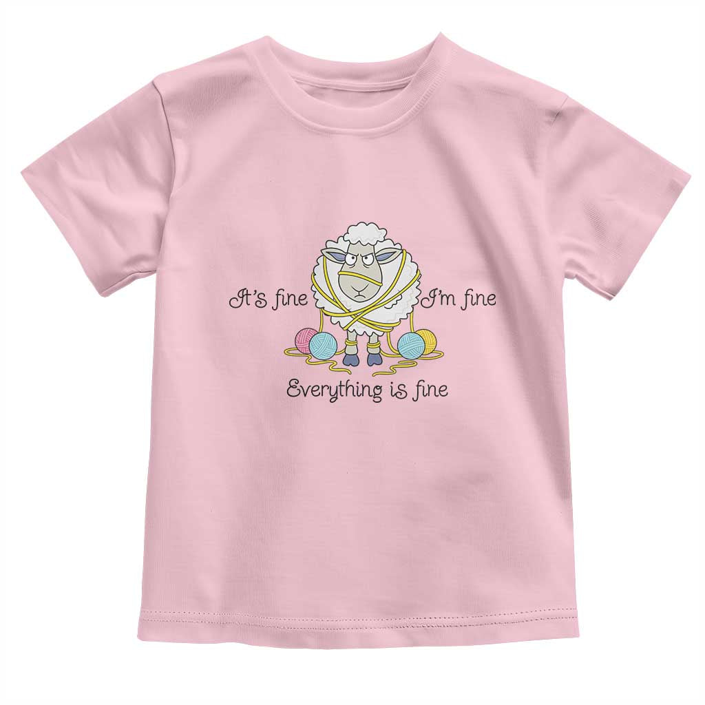 Its Fine I am Fine Everything Is Fine Toddler T Shirt Funny Sheep Yarn Chaos - Wonder Print Shop