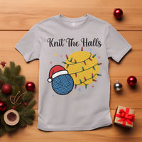 Knit The Halls T Shirt Funny Knitters Christmas Gift - Wonder Print Shop