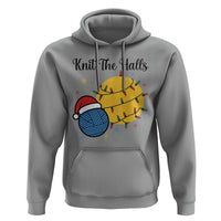 Knit The Halls Hoodie Funny Knitters Christmas Gift - Wonder Print Shop