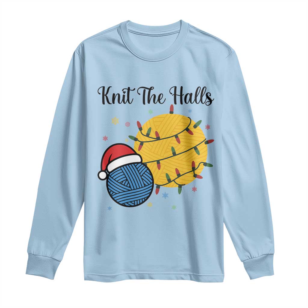 Knit The Halls Long Sleeve Shirt Funny Knitters Christmas Gift - Wonder Print Shop