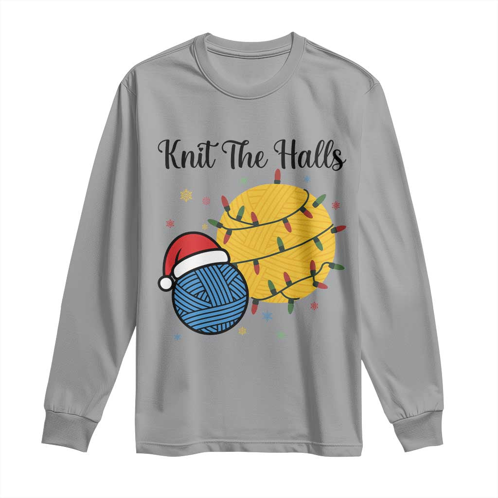 Knit The Halls Long Sleeve Shirt Funny Knitters Christmas Gift - Wonder Print Shop