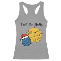 Knit The Halls Racerback Tank Top Funny Knitters Christmas Gift - Wonder Print Shop