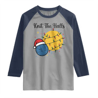Knit The Halls Raglan Shirt Funny Knitters Christmas Gift - Wonder Print Shop