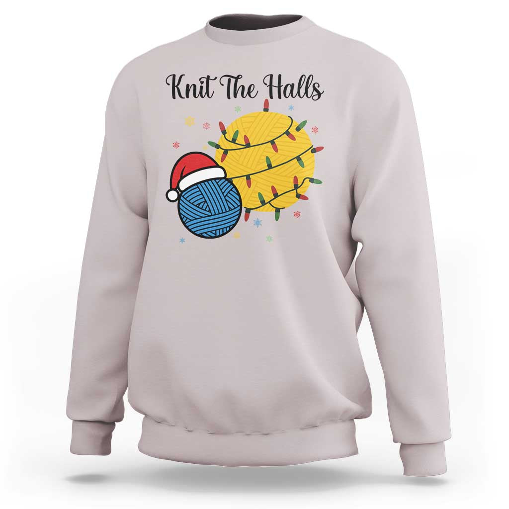 Knit The Halls Sweatshirt Funny Knitters Christmas Gift - Wonder Print Shop