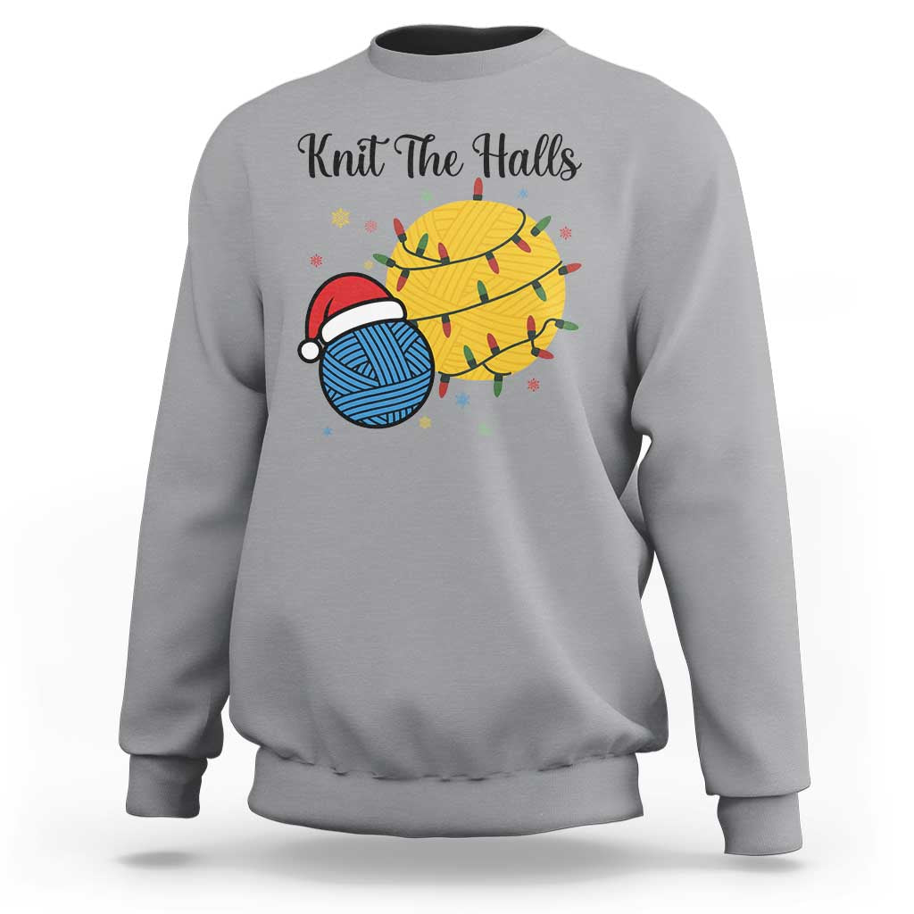 Knit The Halls Sweatshirt Funny Knitters Christmas Gift - Wonder Print Shop