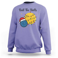 Knit The Halls Sweatshirt Funny Knitters Christmas Gift - Wonder Print Shop