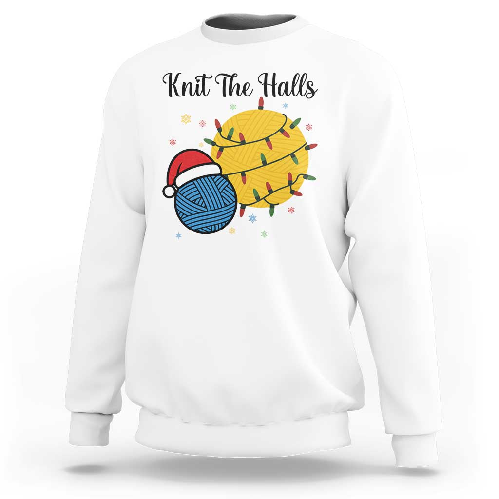 Knit The Halls Sweatshirt Funny Knitters Christmas Gift - Wonder Print Shop
