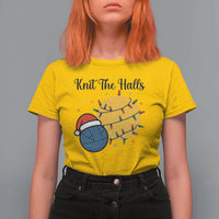 Knit The Halls T Shirt For Women Funny Knitters Christmas Gift - Wonder Print Shop