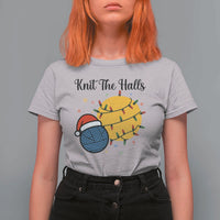 Knit The Halls T Shirt For Women Funny Knitters Christmas Gift - Wonder Print Shop
