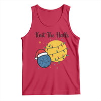 Knit The Halls Tank Top Funny Knitters Christmas Gift - Wonder Print Shop