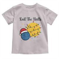 Knit The Halls Toddler T Shirt Funny Knitters Christmas Gift - Wonder Print Shop