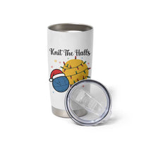 Knit The Halls Tumbler Cup Funny Knitters Christmas Gift - Wonder Print Shop