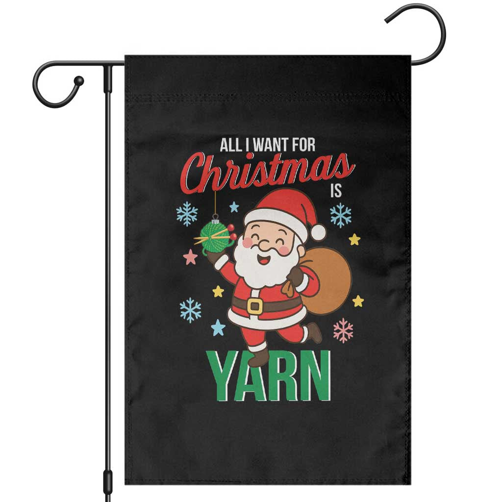 All I Want For Christmas Is Yarn Garden Flag Knitting Christmas - Wonder Print Shop