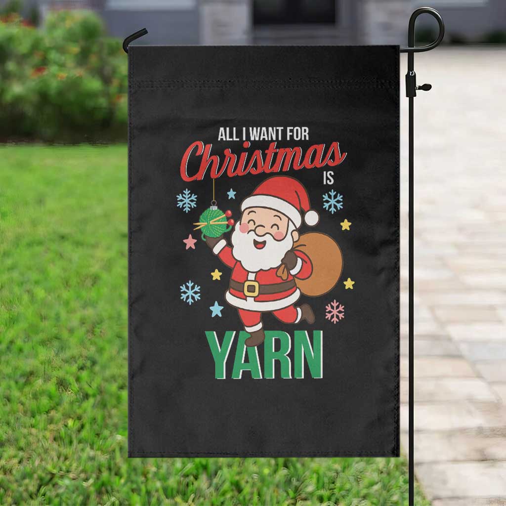 All I Want For Christmas Is Yarn Garden Flag Knitting Christmas - Wonder Print Shop