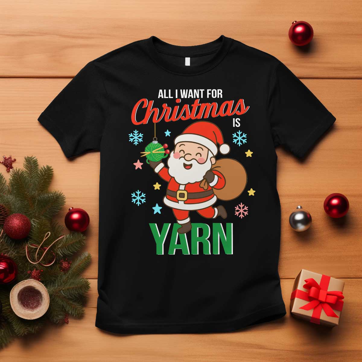 All I Want For Christmas Is Yarn T Shirt Knitting Christmas - Wonder Print Shop