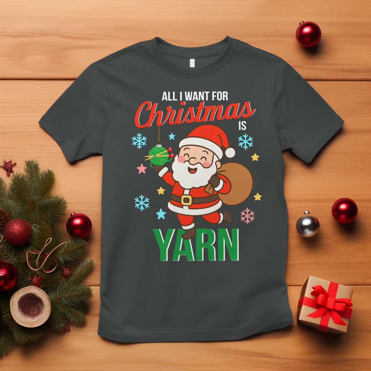 All I Want For Christmas Is Yarn T Shirt Knitting Christmas - Wonder Print Shop