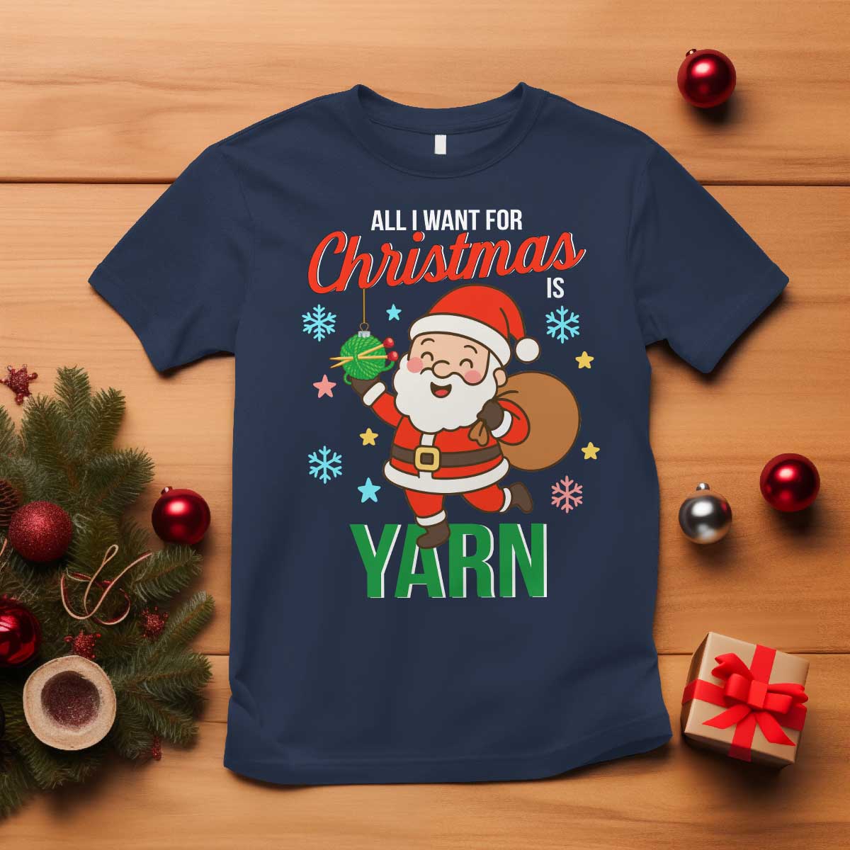 All I Want For Christmas Is Yarn T Shirt Knitting Christmas - Wonder Print Shop