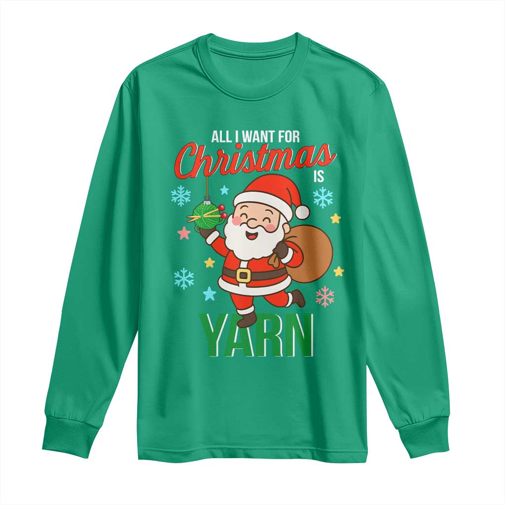 All I Want For Christmas Is Yarn Long Sleeve Shirt Knitting Christmas - Wonder Print Shop
