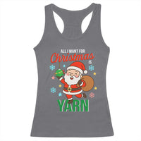 All I Want For Christmas Is Yarn Racerback Tank Top Knitting Christmas - Wonder Print Shop