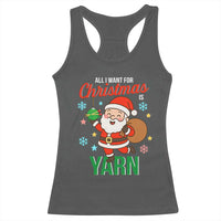 All I Want For Christmas Is Yarn Racerback Tank Top Knitting Christmas - Wonder Print Shop