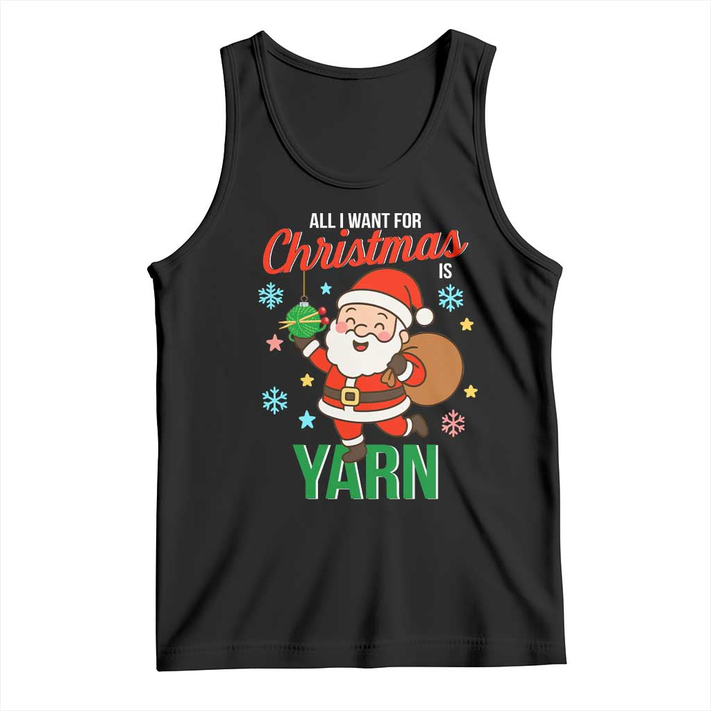 All I Want For Christmas Is Yarn Tank Top Knitting Christmas - Wonder Print Shop