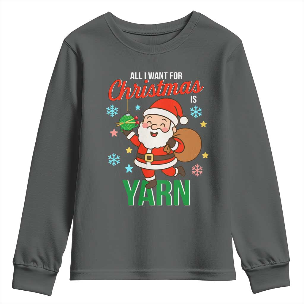 All I Want For Christmas Is Yarn Youth Sweatshirt Knitting Christmas - Wonder Print Shop