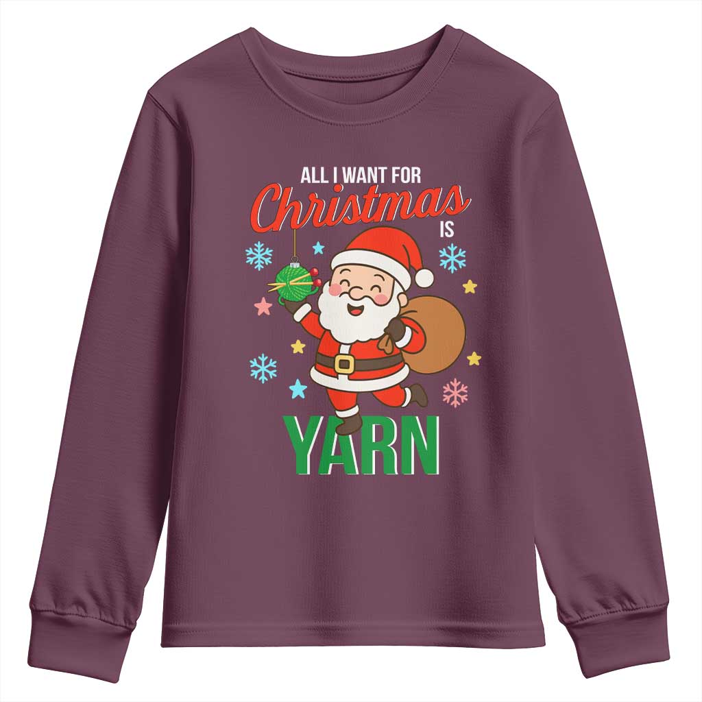 All I Want For Christmas Is Yarn Youth Sweatshirt Knitting Christmas - Wonder Print Shop