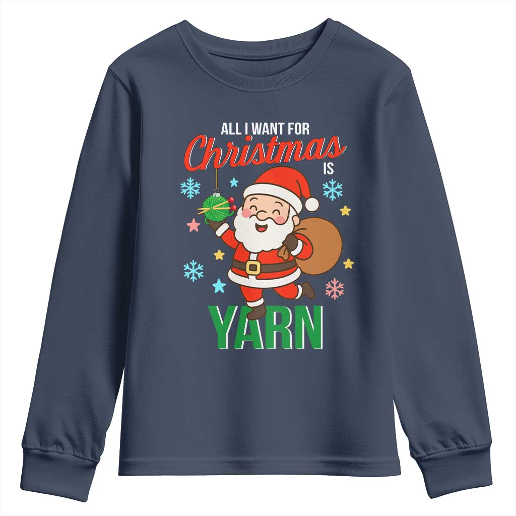 All I Want For Christmas Is Yarn Youth Sweatshirt Knitting Christmas - Wonder Print Shop
