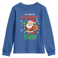 All I Want For Christmas Is Yarn Youth Sweatshirt Knitting Christmas - Wonder Print Shop