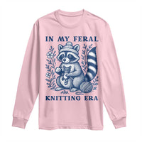 In My Feral Knitting Era Long Sleeve Shirt Raccoon Yarn Lover - Wonder Print Shop